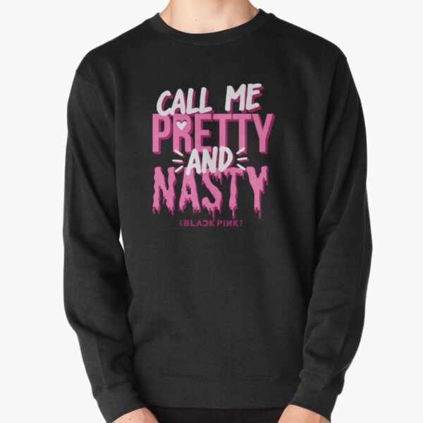BLACKPINK Call Me Pretty And Nasty Pullover Sweatshirt RB0401 product Offical blackpink Merch