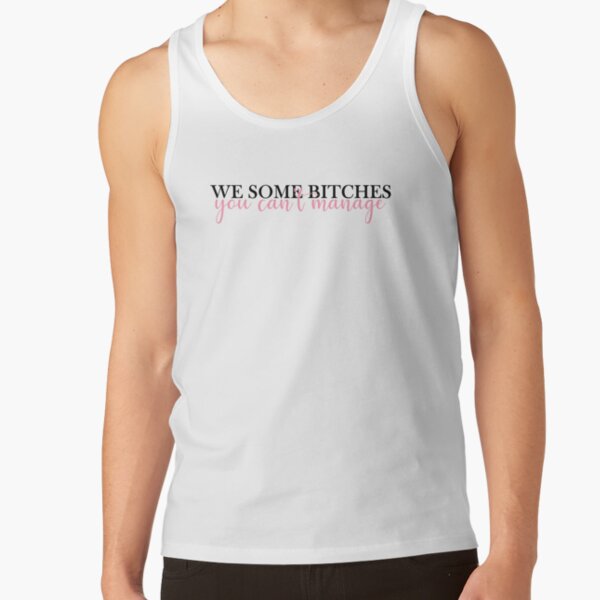 We some bitches you can't manage Blackpink Pretty Savage lyrics Tank Top RB0401 product Offical blackpink Merch